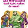 (039) E040. 77 Pesan Nabi untuk Anak Muslim; Ada Ular Muncul dari Kain Kafan Jenazah Edisi Keempat (4)