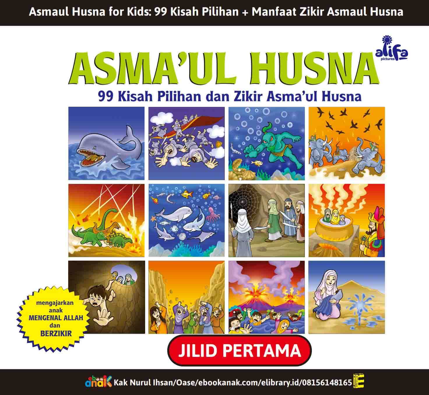 E048. Asmaul Husna for Kids; 99 Kisah Pilihan dan Manfaat Zikir Asmaul Husna; Jilid 1 E048. Asmaul Husna for Kids; 99 Kisah Pilihan dan Manfaat Zikir Asmaul Husna; Jilid 1