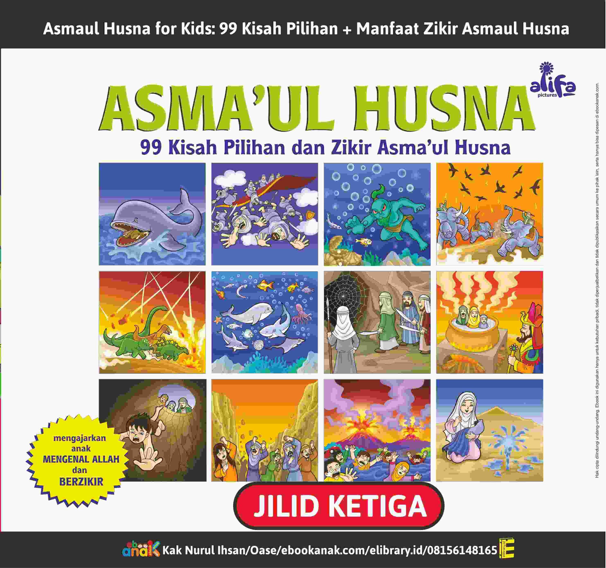 E050. Asmaul Husna for Kids; 99 Kisah Pilihan dan Manfaat Zikir Asmaul Husna; Jilid 3 E050. Asmaul Husna for Kids; 99 Kisah Pilihan dan Manfaat Zikir Asmaul Husna; Jilid 3