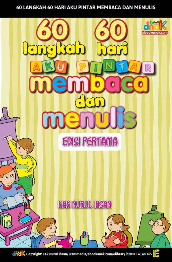 E060. 60 Langkah 60 Hari Aku Pintar Membaca dan Menulis (Edisi Pertama) E060. 60 Langkah 60 Hari Aku Pintar Membaca dan Menulis (Edisi Pertama)
