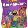 E109. Seri Menanamkan Budi Pekerti Nabi pada Usia Emas Aku Sopan Berpakaian